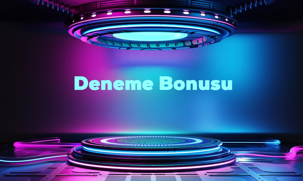 Deneme Bonusu